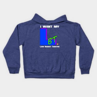 Low Budget Theatre Fans ONLY....or if you have money.  I don't really care as long as you're paying me.  -Uncle Boo Kids Hoodie